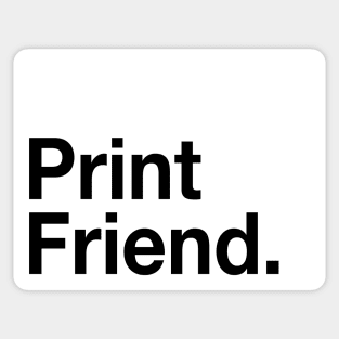 Print Friend Sticker